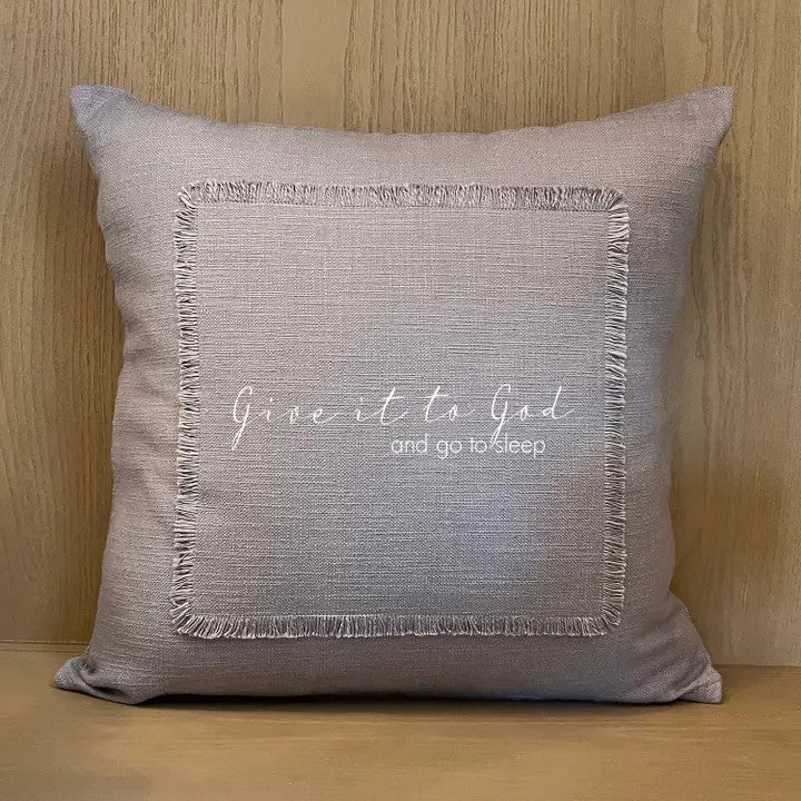 Give it to God and go to sleep. Pillow C